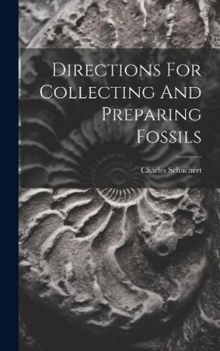 Directions For Collecting And Preparing Fossils