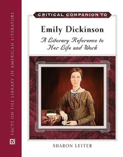 Critical Companion to Emily Dickinson: A Literary Reference to Her Life and Work (Critical Companion (Hardcover
