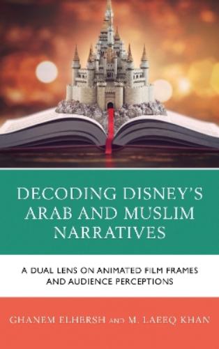 Decoding Disney’s Arab and Muslim Narratives