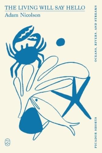 The Living Will Say Hello (Picador Shorts