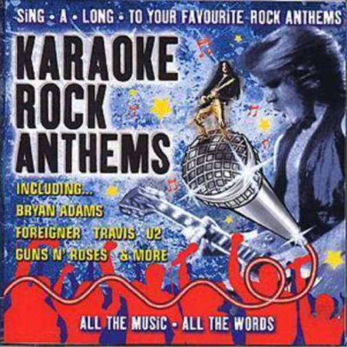 Karaoke Rock Anthems: ALL THE MUSIC - ALL THE WORDS;SING-A-LONG TO YOUR FAVOURITE