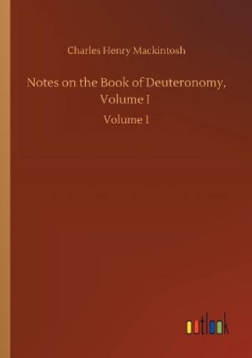 Notes on the Book of Deuteronomy, Volume I