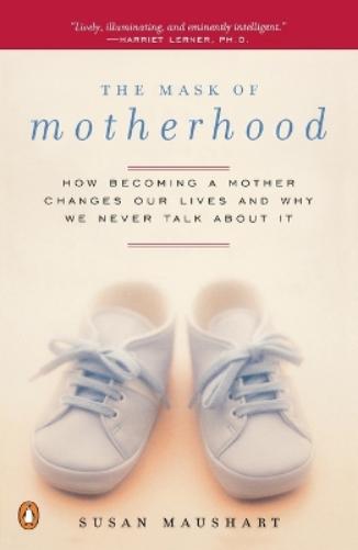 The Mask of Motherhood