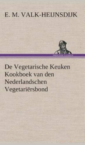 De Vegetarische Keuken Kookboek van den Nederlandschen Vegetariërsbond