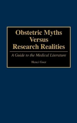 Obstetric Myths Versus Research Realities