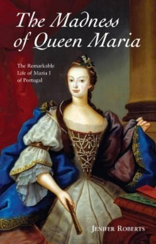 The Madness of Queen Maria