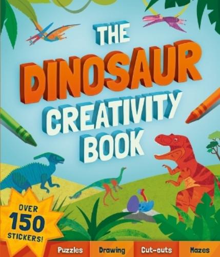 The Dinosaur Creativity Book: 22 (Creativity Books