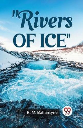 Rivers of Ice (Edition2023)