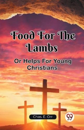Food For The LambsOr Helps For Young Christians (Edition2023