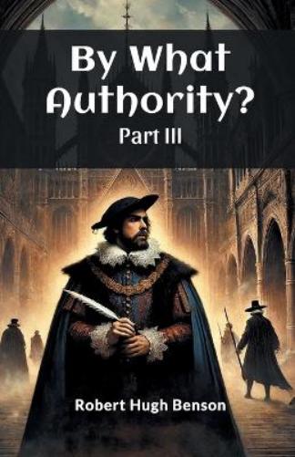 By What Authority? PART III (Edition2024