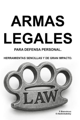 Armas legales para defensa personal. Herramientas sencillas y de gran impacto.