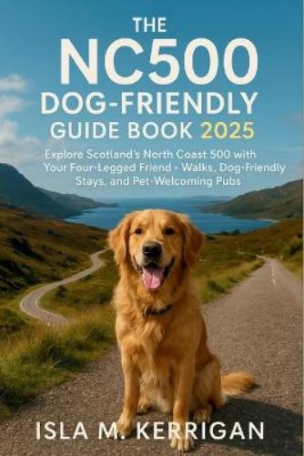 The NC500 Dog-Friendly Guide Book 2025