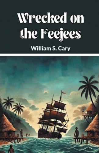 Wrecked on the Feejees (Edition2024)