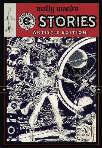 Wally Wood’s EC Stories Artist’s Edition