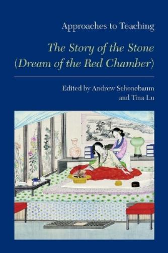 Approaches to Teaching "the Story of the Stone" (Dream of the Red Chamber)