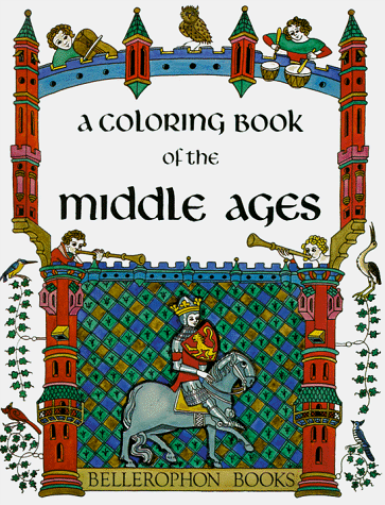 A Coloring Book of the Middle Ages