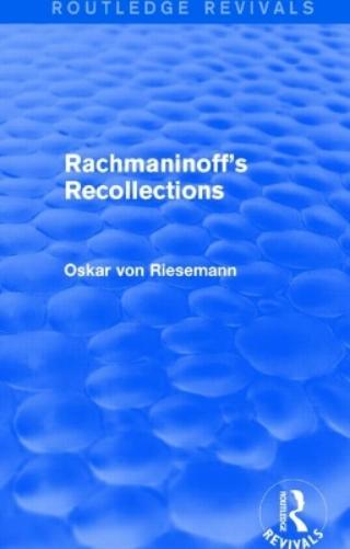 Rachmaninoff's Recollections (Routledge Revivals)