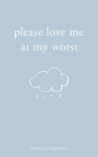 Please Love Me at My Worst