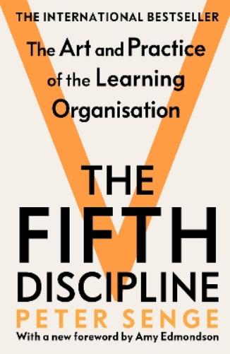 The Fifth Discipline: The art and practice of the learning organization