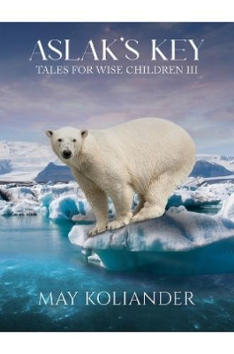 Aslak’s Key: Tales for Wise Children III