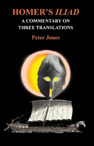 Homer's "Iliad": a Commentary on Three Translations