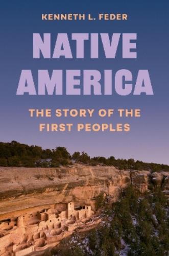 Native America: The Story of the First Peoples (Unearthing the Past