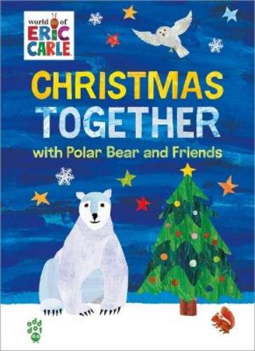Christmas Together with Polar Bear and Friends (World of Eric Carle