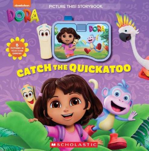 Dora: Catch the Quickatoo (a Picture This Storybook