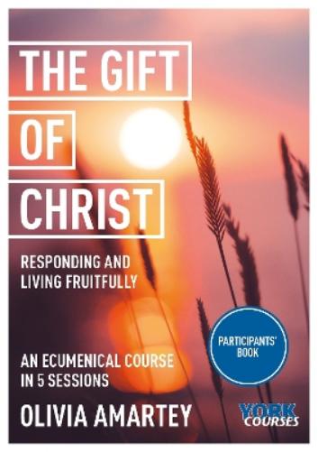 The Gift of Christ: Responding and Living Fruitfully