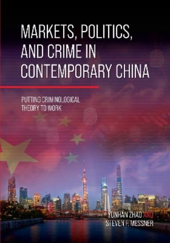 Markets, Politics, and Crime in Contemporary China