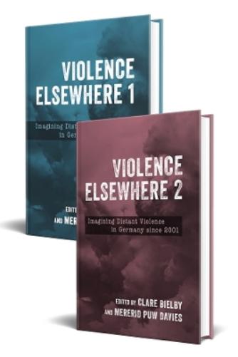 Violence Elsewhere (Studies in German Literature Linguistics and Culture