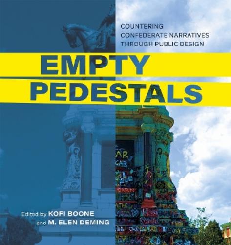 Empty Pedestals: Countering Confederate Narratives through Public Design (Reading the American Landscape