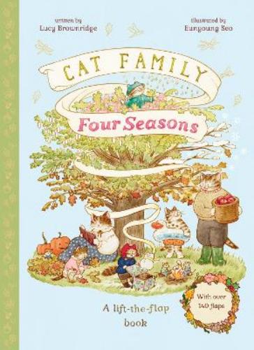 Cat Family Four Seasons: A Lift-the-Flap Book (with over 140 flaps) (The Cat Family