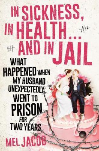 In Sickness, In Health... and In Jail