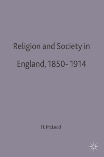 Religion and Society in England, 1850-1914: 58 (Social History in Perspective