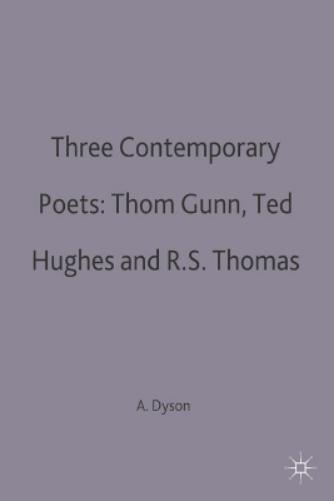 Three Contemporary Poets: Thom Gunn, Ted Hughes and R.S. Thomas