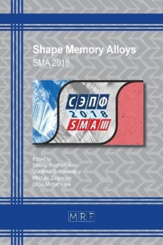 Shape Memory Alloys: SMA 2018 (9) (Materials Research Proceedings