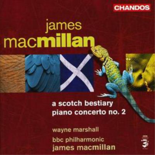 Scotch Bestiary, A/piano Concerto No. 2 (Macmillan)