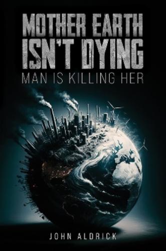 Mother Earth Isn’t Dying
