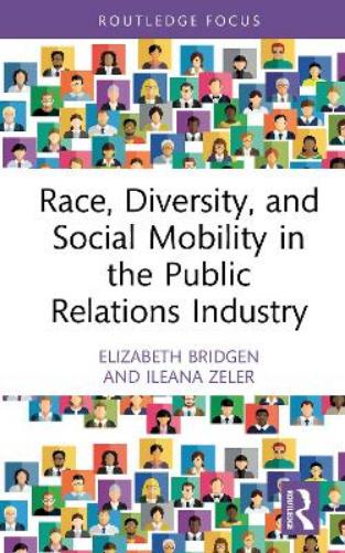 Race, Diversity, and Social Mobility in the Public Relations Industry