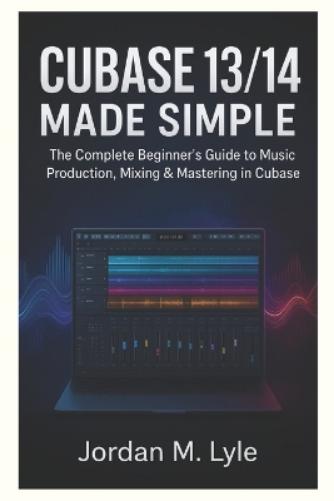 Cubase 13/14 Made Simple