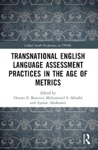 Transnational English Language Assessment Practices in the Age of Metrics