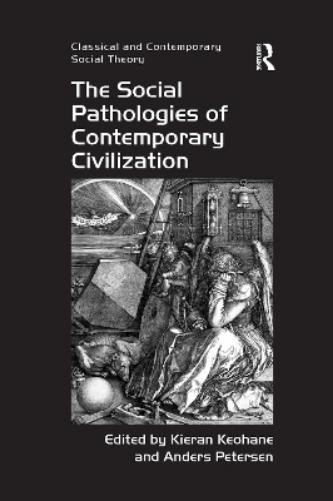 The Social Pathologies of Contemporary Civilization