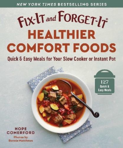 Fix-It and Forget-It Healthier Comfort Foods