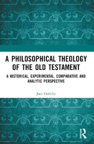 A Philosophical Theology of the Old Testament