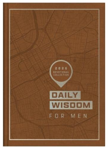 Daily Wisdom for Men 2026 Devotional Collection (Daily Wisdom - Annual Edition
