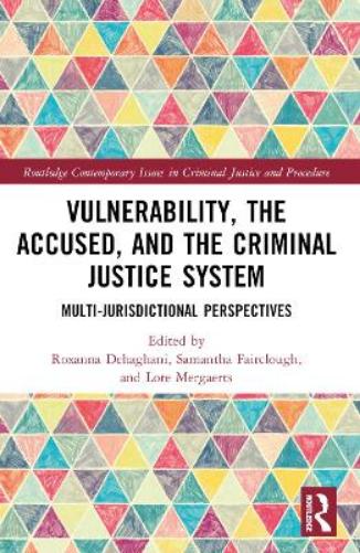 Vulnerability, the Accused, and the Criminal Justice System