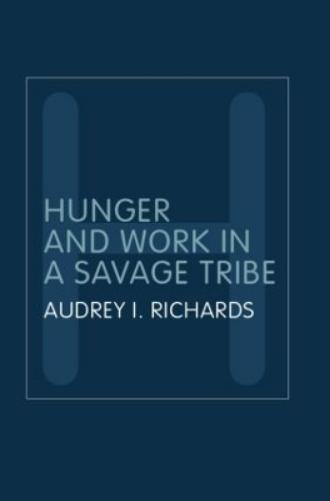 Hunger and Work in a Savage Tribe