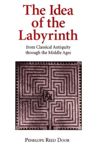 The Idea of the Labyrinth from Classical Antiquity Through the Middle Ages