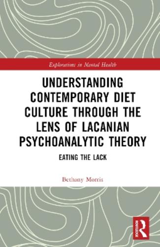 Understanding Contemporary Diet Culture through the Lens of Lacanian Psychoanalytic Theory